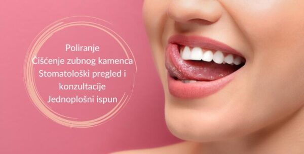 Čišćenje zubnog kamenca, poliranje, stomatološki pregled i konzultacije <br>t...