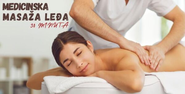MEDICINSKA MASAŽA LEĐA - smanjite bolove, napetost i osjećaj<br> ukočenosti u...